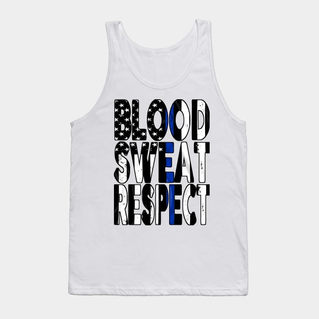 Blood, Sweat, Respect - Police Tank Top by Vitalitee